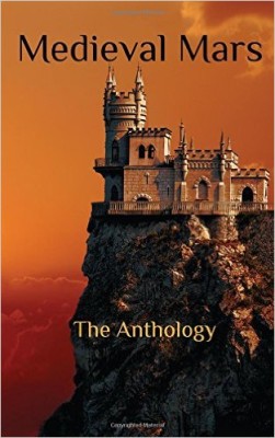 Medieval Mars: The Anthology